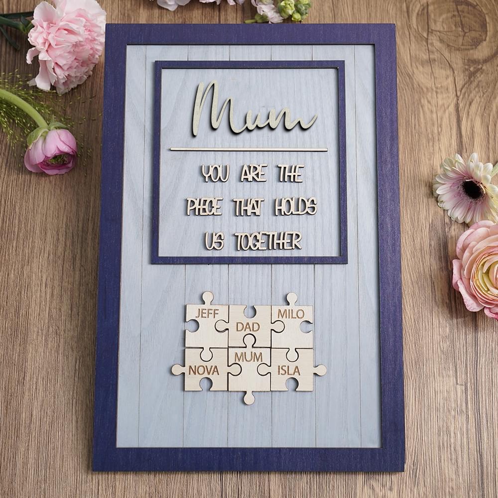 Mum You Are The Piece That Holds Us Together Wooden Puzzle Piece Sign Mother's Day Gift