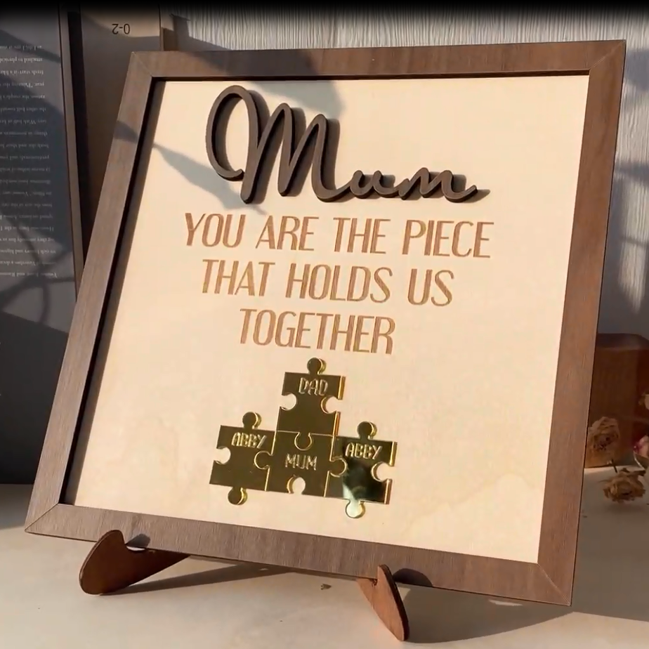 Mum You Are The Piece That Holds Us Together Wooden Puzzle Piece Mother's Day Sign