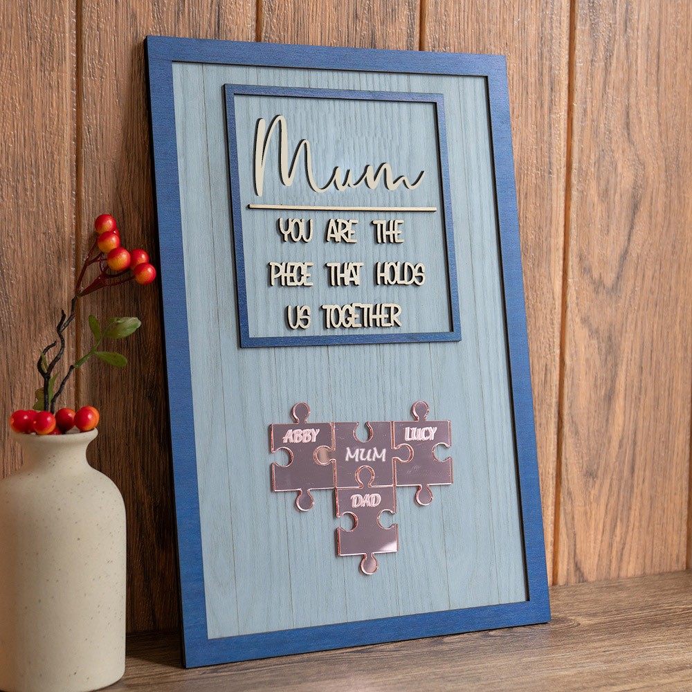 Mum You Are The Piece That Holds Us Together Wooden Puzzle Piece Sign Mother's Day Gift