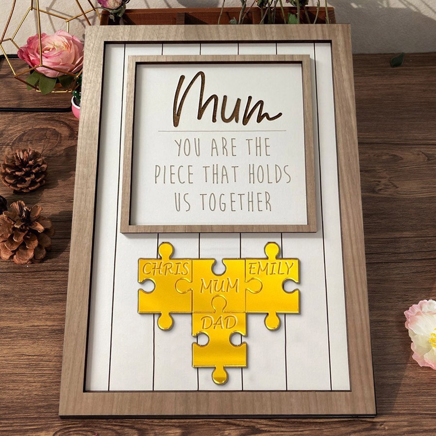 Mum You Are The Piece That Holds Us Together Wooden Puzzle Piece Sign Mother's Day Gift