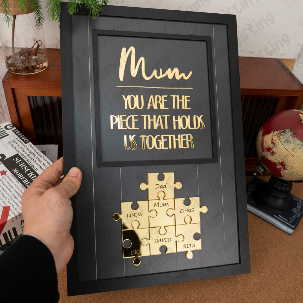 New Arrives - Mum You Are The Piece That Holds Us Together Wooden Puzzle Piece Sign Mother's Day Gift