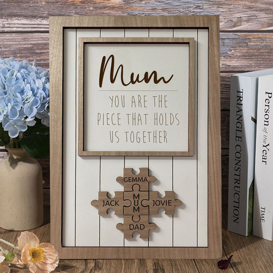 Mum You Are The Piece That Holds Us Together Wooden Puzzle Piece Sign Mother's Day Gift