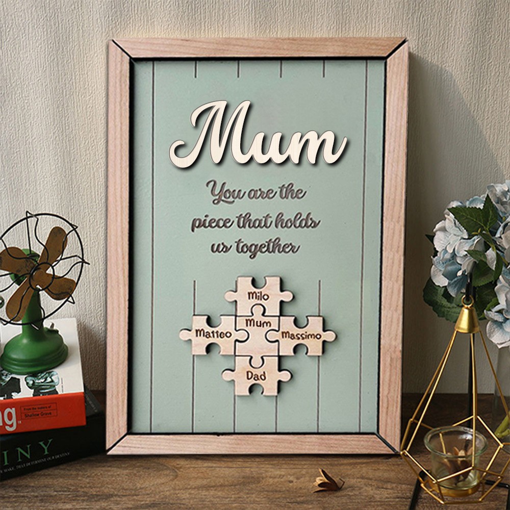 Mum You Are The Piece That Holds Us Together Wooden Puzzle Piece Sign Mother's Day Gift