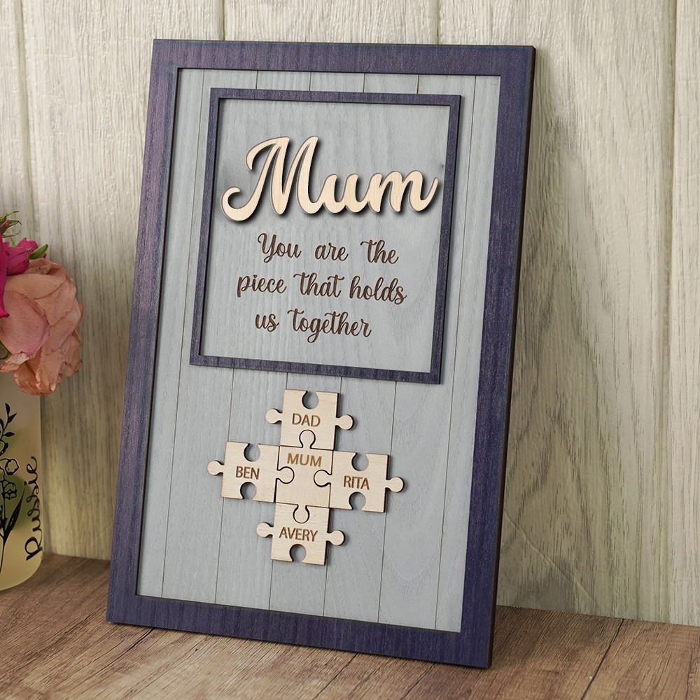 Mum You Are The Piece That Holds Us Together Wooden Puzzle Piece Sign Mother's Day Gift