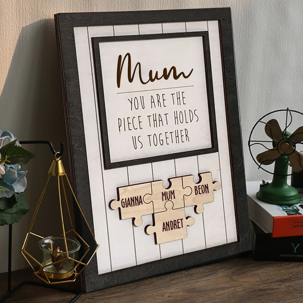 Mum You Are The Piece That Holds Us Together Wooden Puzzle Piece Sign Mother's Day Gift