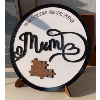 Mum You Are The Piece That Holds Us Together Wooden Puzzle Piece Mother's Day Sign